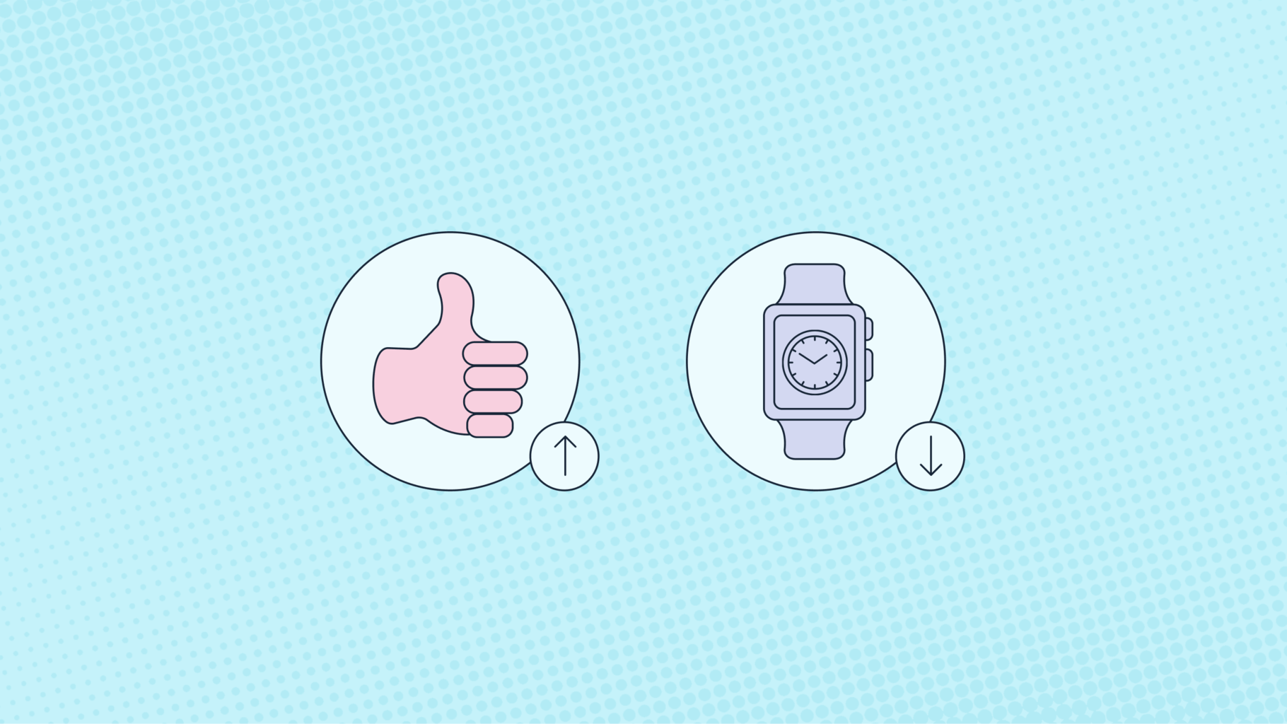 Illustration showing two icons, a thumbs up icon with an upward arrow and a wrist watch with a downward arrow
